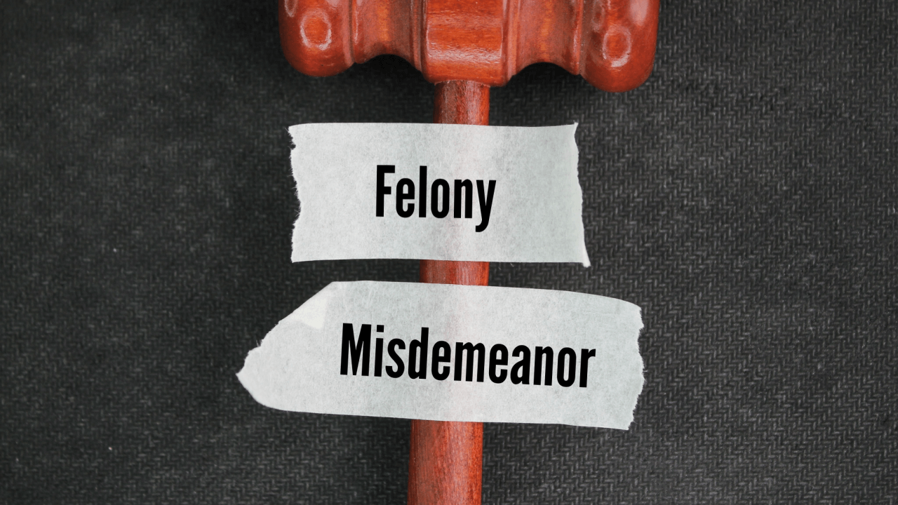 Gavel with felony and misdemeanor signs illustrating what makes a DUI a felony under state law